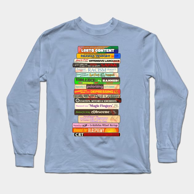 Banned Books Stack - Reasons Books are Challenged Long Sleeve T-Shirt by darklordpug